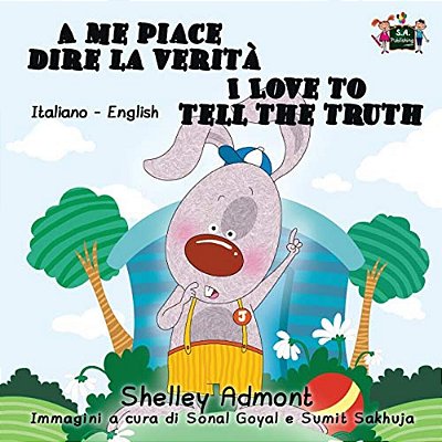 A Me Piace Dire La Verità I Love To Tell The Truth: Italian English Bilingual Edition-..