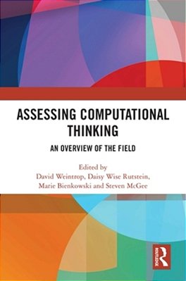 Assessing Computational Thinking: An Overview Of The Field-..