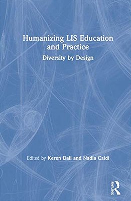 Humanizing Lis Education And Practice: Diversity By Design-..