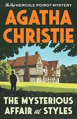 The Mysterious Affair At Styles: The First Hercule Poirot Mystery-..