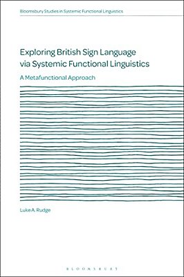 Exploring British Sign Language Via Systemic Functional Linguistics: A Metafunctional Approach-..
