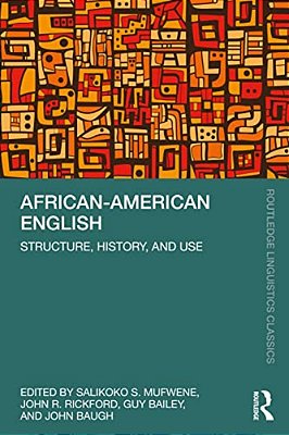 African-American English: Structure, History, And Use-..
