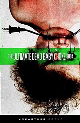 The Ultimate Dead Baby Joke Book: Sick And Twisted Gross Out Humor For The Criminally Insane-..