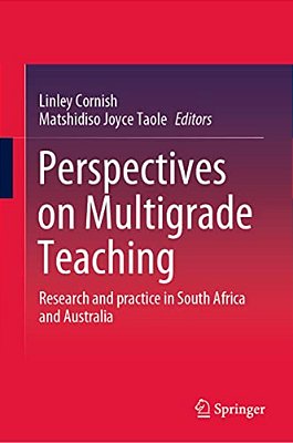 Perspectives On Multigrade Teaching: Research And Practice In South Africa And Australia-..