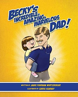 Becky's Incredible, Amazing, Marvelous Dad!-..