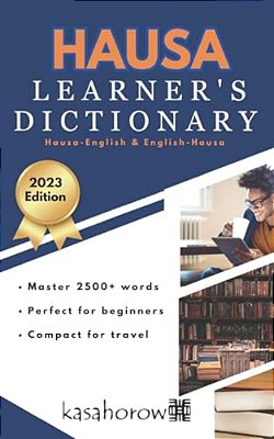 Hausa Learner's Dictionary: Hausa-English, English-Hausa-..