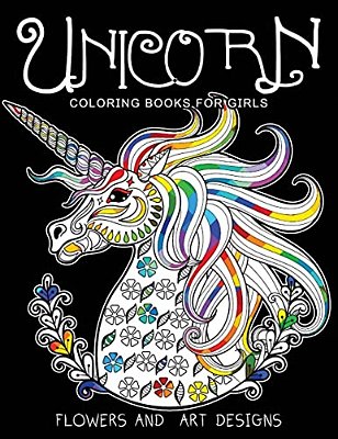 Unicorn Coloring Books For Girls: Featuring Various Unicorn Designs Filled With Stress Relieving Patterns. (Horses Coloring Books For Girls)-..