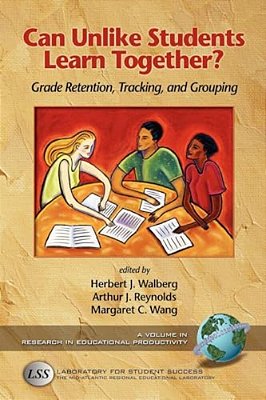 Can Unlike Students Learn Together?: Grade Retention, Tracking, And Grouping-..