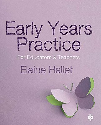 Early Years Practice: For Educators And Teachers-..