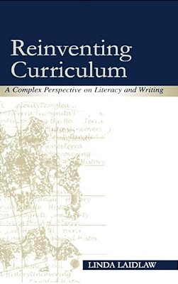 Reinventing Curriculum: A Complex Perspective On Literacy And Writing-..