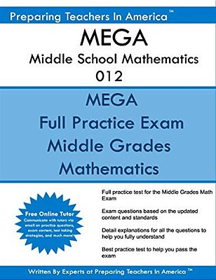 Mega Middle School Mathematics 012: Mega 012 Math Exam-..