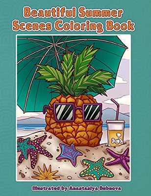 Beautiful Summer Scenes Coloring Book: Hand Drawn Summer Themed Images And Scenery To Color-..