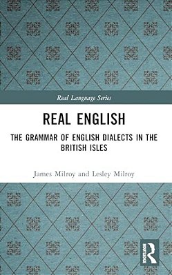 Real English: The Grammar Of English Dialects In The British Isles-..