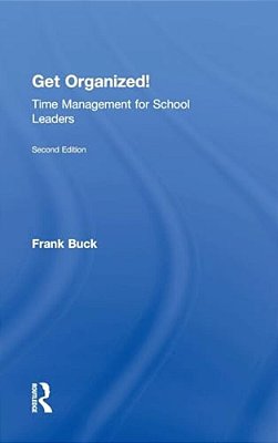 Get Organized!: Time Management For School Leaders-..