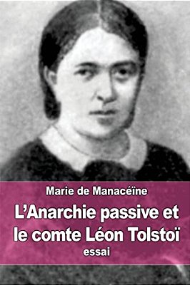 L'Anarchie Passive Et Le Comte Léon Tolstoï-..