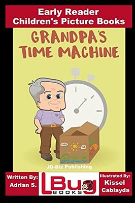 Grandpa's Time Machine - Early Reader - Children's Picture Books-..