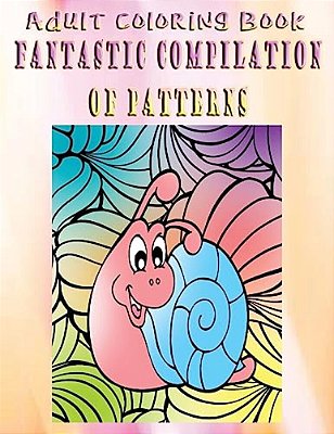 Adult Coloring Book Fantastic Compilation Of Patterns: Mandala Coloring Book-..