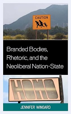 Branded Bodies, Rhetoric, And The Neoliberal Nation-State-..
