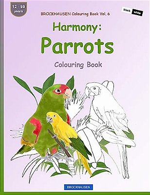 Brockhausen Colouring Book Vol. 6 - Harmony: Parrots: Colouring Book-..