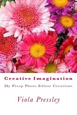 Creative Imagination: My Pizap Photo Editor Creations-..