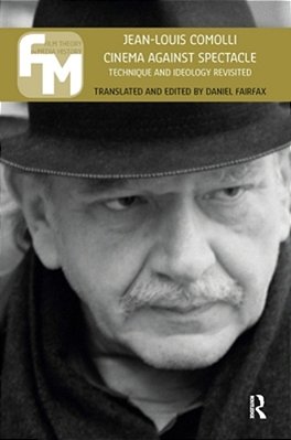 Cinema Against Spectacle: Technique And Ideology Revisited-..