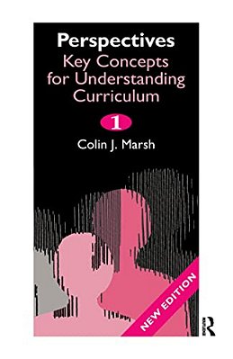 Perspectives: Key Concepts For Understanding The Curriculum-..