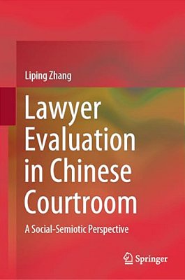 Lawyer Evaluation In Chinese Courtroom: A Social-Semiotic Perspective-..