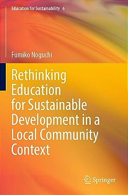 Rethinking Education For Sustainable Development In A Local Community Context-..