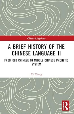 A Brief History Of The Chinese Language II: From Old Chinese To Middle Chinese Phonetic System-..