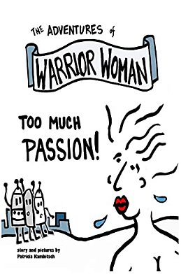 Adventures Of Warrior Woman: Too Much Passion-..
