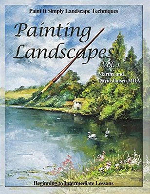 Painting Landscapes Vol. 1: Paint It Simply Landscape Techniques-..
