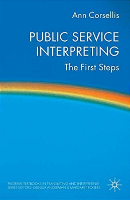 Public Service Interpreting: The First Steps-..