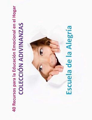 40 Recursos Para La Educacion Emocional En El Hogar: Coleccion Adivinanzas-..
