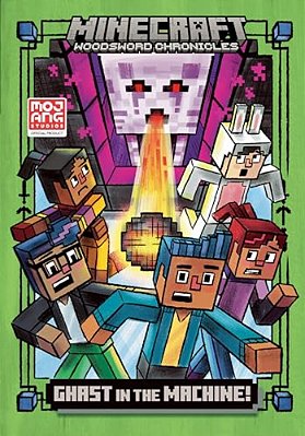 Ghast In The Machine! (Minecraft Woodsword Chronicles #4)-..