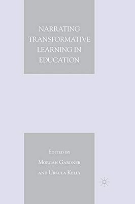 Narrating Transformative Learning In Education-..