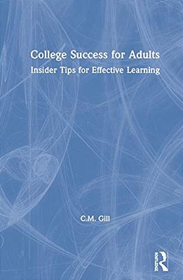 College Success For Adults: Insider Tips For Effective Learning-..