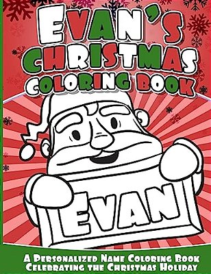 Evan's Christmas Coloring Book: A Personalized Name Coloring Book Celebrating The Christmas Holiday-..