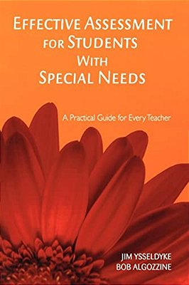 Effective Assessment For Students With Special Needs: A Practical Guide For Every Teacher-..