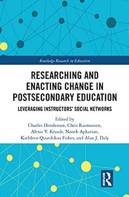 Researching And Enacting Change In Postsecondary Education: Leveraging Instructors' Social Networks-..