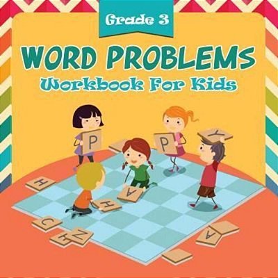 Grade 3 Word Problems: Workbook For Kids-..