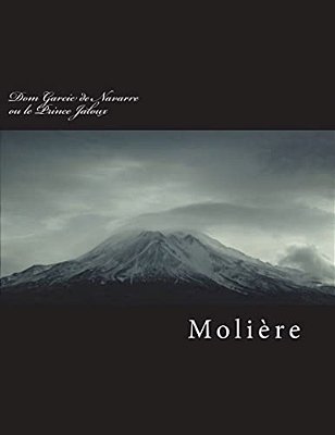 Dom Garcie De Navarre Ou Le Prince Jaloux-..
