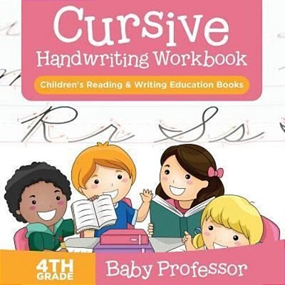 Cursive Handwriting Workbook 4Th Grade: Children's Reading & Writing Education Books-..