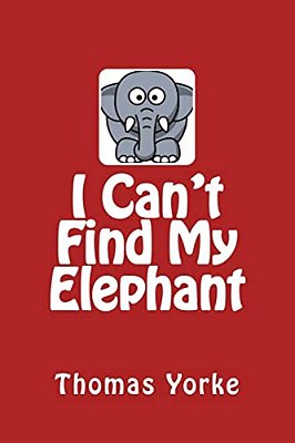 I Can't Find My Elephant-..