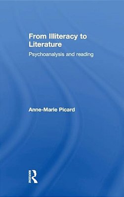 From Illiteracy To Literature: Psychoanalysis And Reading-..