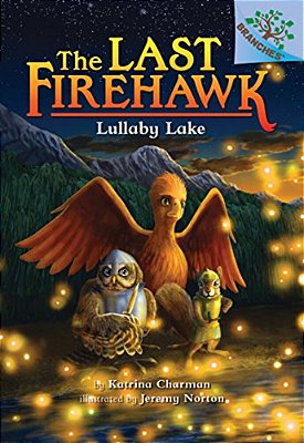 Lullaby Lake: A Branches Book (The Last Firehawk #4): Volume 4-..
