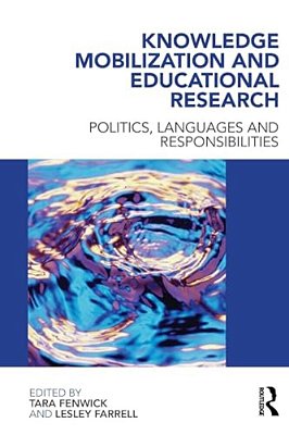 Knowledge Mobilization And Educational Research: Politics, Languages And Responsibilities-..