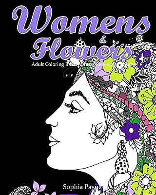 Womens & Flowers: Adult Coloring Book Stress Relieving Patterns-..