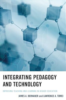 Integrating Pedagogy And Technology: Improving Teaching And Learning In Higher Education-..