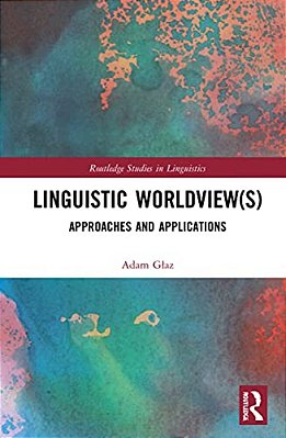 Linguistic Worldview(s): Approaches And Applications-..