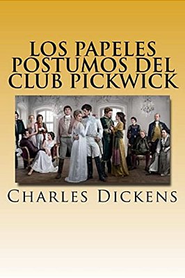 Los Papeles Postumos Del Club Pickwick " Version Completa" (Spanish) Edition-..